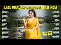 Lagu Lagu Hits Viral TikTok 2026 🎧 Lagu Rhoma Irama Versi India Paling Banyak Dicari