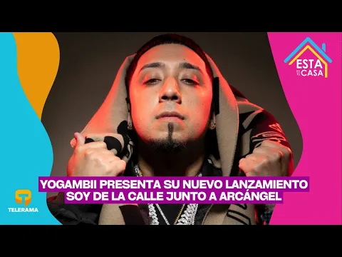 Yogambii presenta su nuevo lanzamiento Soy de la calle junto a Arcángel