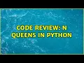 Code Review N Queens in Python 2 Solutions