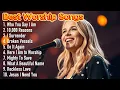 Who You Say I Am || Best Worship Songs || Christian Worship Anthems || Best Praise Music