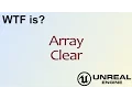 WTF Is Array Clear Node in Unreal Engine 4 UE4