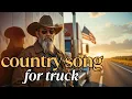 Download Lagu Legendary Country Songs for Hard-Ridin’ Truckers 🚛🤠 | VOL 004