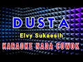 Download Lagu DUSTA KARAOKE ORGAN TUNGGAL - NADA COWOK