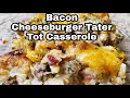 Bacon Cheeseburger Tater Tot Casserole