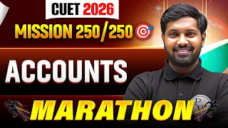 CUET 2026 Accounts Marathon - Complete - CUET Accountancy