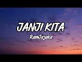 Lagu Janji Kita – RamJejaka (Official Lyric Video) | Lirik Lagu