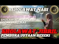 Download Lagu Sholawat Nabi, Sholawat Jibril | Luangkan Waktu 5 Menit, Sholawat Pembuka Pintu Rezeki Berlimpah