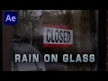 Creating Realistic Rain On Glass in 5 Minutes After Effects Quick Tips