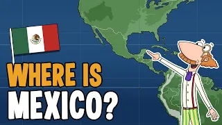 Where is Mexico Geography of Mexico