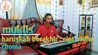 haruskah berakhir cipt ridho rhoma cover muklis dangdut terbaik 