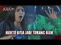 Lagu Jaman Aneh! Tukang Ojek Aja Bisa Jadi Hantu | Jodoh Wasiat Bapak Eps 85 (1/4)