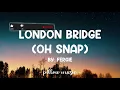 London Bridge Oh Snap - Fergie (Lyrics) 🎵