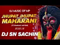 Lagu Jhumat Jhumat Chali Ayi Maharani (Bass Mix) Dj SN Sachin (Dj Music Of Mp)