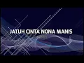 Download Lagu KZ - JATUH CINTA NONA MANIS TERBARU ( Kho Zibran Gmp Remix )