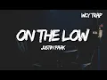 Download Lagu Justin Park - On the Low (Lyrics)