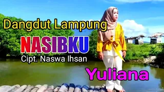 Download Lagu Lampung - Nasibku-cipt Naswa Ihsan (Yuliana) cover MP3