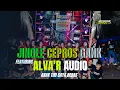 Download Lagu Jingle CEPROS GANK Featuring ALVA'R AUDIO Malang Support DJ HKS PROJECT
