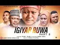 IGIYAR RUWA PART 2 MOVIE. TASKA KANEEWOOD EPISODE 17