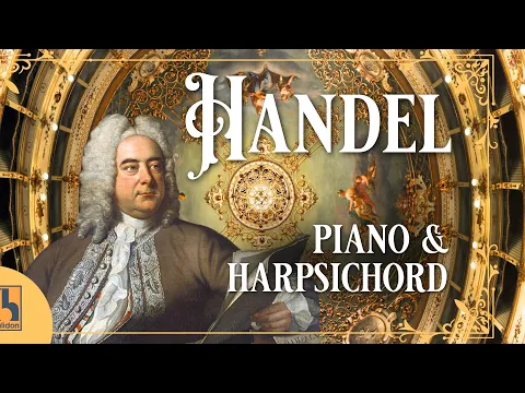Handel Greatest Works for Keyboard: Piano and Harpsichord