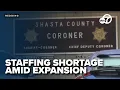 NorCal Coroner s Office faces staffing challenges amid expansion in Shasta County