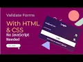 simple form validation with just HTML and CSS no JavaScript