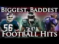 Biggest, Baddest Football Hits Ever