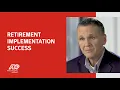 Retirement plan implementation Creating strong client experiences