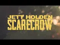 Jett Holden - Scarecrow (Official Visualizer)