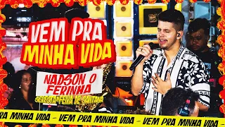 Vem Pra Minha Vida - Nadson o Ferinha  (SERESTA IN FEIRA DE SANTANA)
