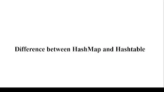 HashMap vs Hashtable Difference between HashMap and HashTable in Java 8 Java 8