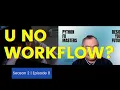 U NO WORKFLOW - Coding Class w Mr Hun 2021