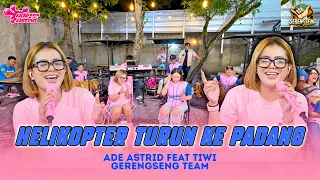 HELIKOPTER TURUN KE PADANG ( idol idol ) ADE ASTRID Ft. TIWI PRATIWI - GERENGSENG TEAM