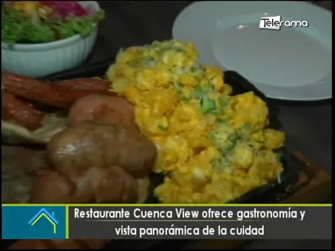 Restaurante Cuenca View ofrece gastronomía y vista panorámica de la ciudad