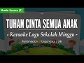 Download Lagu TUHAN CINTA SEMUA ANAK ll NADA UMUM F || KARAOKE LAGU ROHANI