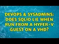 DevOps SysAdmins Does SQLIO lie when run from a Hyper-V guest on a V 4 Solutions