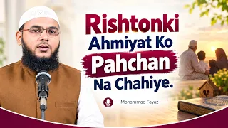 Rishtonki Ahmiyat Ko Pahchan Na Chahiye By Mohammad Fayaz Bayan From Al Furqan Foundation Nizamabad