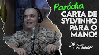PARÓDIA - CARTA DE SYLVINHO PARA O MANO!