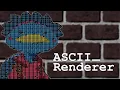 ASCII Renderer Useless Game Dev