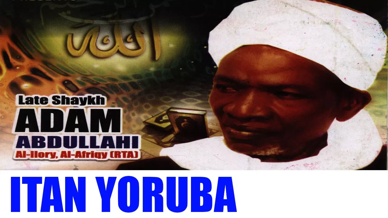 ITAN YORUBA PART 1 - Late Sheikh Adam Abdullahi Al-Ilory, Al-Afrigy (RTA)