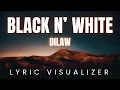 Lagu DILAW - BLACK N' WHITE | LYRIC VISUALIZER