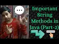 Some important and basic String methods in java Part-2 for class 10th ICSE Computer Applications