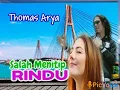 Download Lagu THOMAS ARYA ♡♡♡ SALAH MENITIP RINDU, lagu 2020