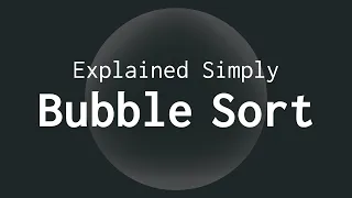 Bubble Sort Explained Simply