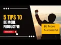 Top 5 Productivity tips Productivity hacks