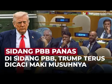 Sidang PBB Panas Penuh Pembahasan Perang, Trump Dicaci Musuhnya