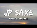 Download Lagu JP Saxe \u0026 Julia Michaels - Kissin' In The Cold (Lyrics)