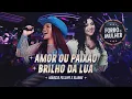 Lagu Márcia Fellipe e Eliane - Amor Ou Paixão / Brilho Da Lua - Forró e Mulher
