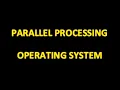 Parallel Processing Operating system Lecture 12 2nd Year Computer Science Mubarik Siddique