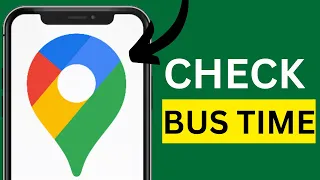 How to Check Bus Time in Google Maps