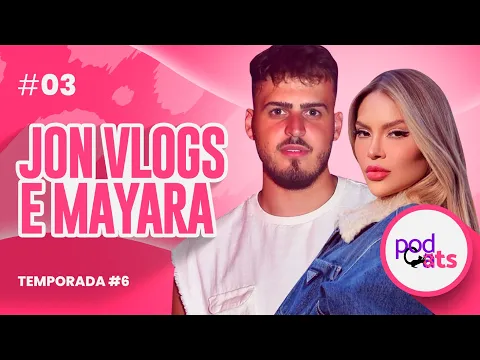 Download MP3 JON VLOGS E MAYARA | PODCATS 6ª TEMP #03